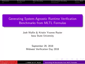 Generating System-Agnostic Runtime Verification  Benchmarks from MLTL Formulas  Josh Wallin &amp;