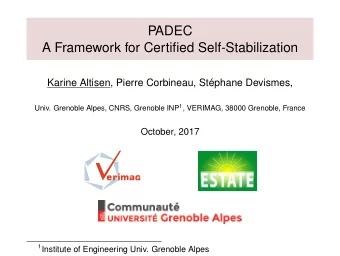PADEC  A Framework for Certified Self-Stabilization  Karine Altisen, Pierre Corbineau, Stphane