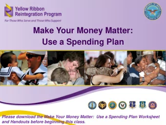 Make Your Money Matter:  Use a Spending Plan  Please download the Make Your Money Matter:  Use a