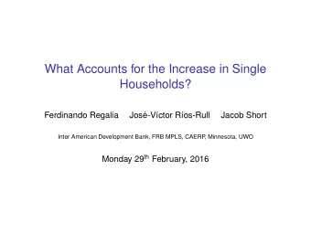 What Accounts for the Increase in Single  Households?  Ferdinando Regalia  Jos  e-V  ctor R