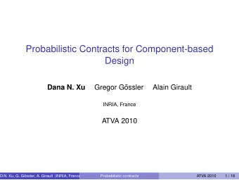 Probabilistic Contracts for Component-based  Design  Gregor G  ossler  Alain Girault  Dana N. Xu