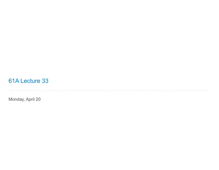 61a lecture 33