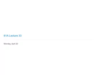 61A Lecture 33  Monday, April 20  Announcements  Course survey due Monday 4/20 @ 11:59pm  If