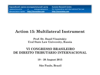 Action 15: Multilateral Instrument  Prof. Dr. Danil Vinnitskiy  Ural State Law University, Russia