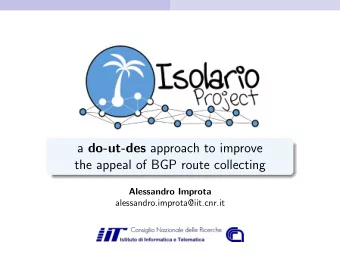 a do-ut-des approach to improve  the appeal of BGP route collecting  Alessandro Improta