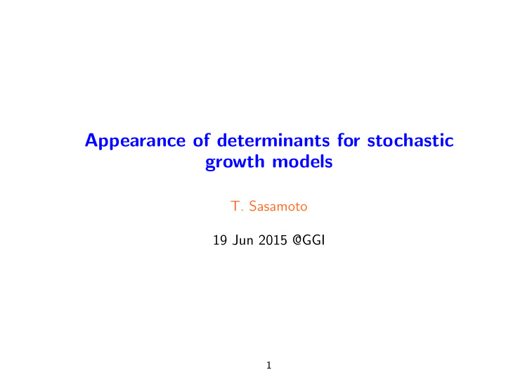 appearance of determinants for stochastic growth models
