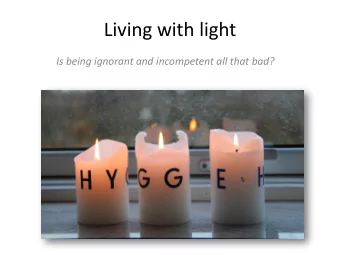Living with light Is being ignorant and incompetent all that bad?  Spaces within spaces  How does