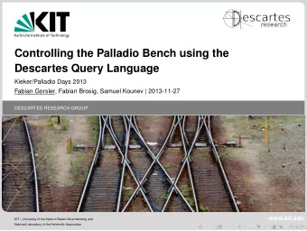 Controlling the Palladio Bench using the  Descartes Query Language  Kieker/Palladio Days 2013