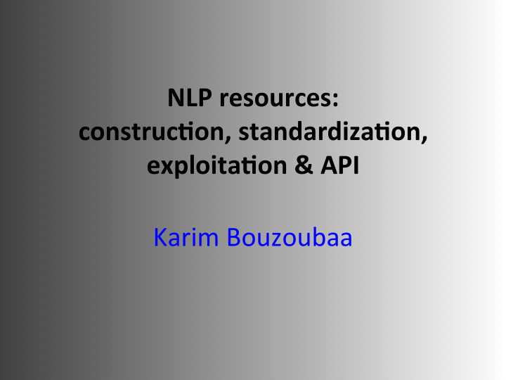nlp resources construc on standardiza on exploita on api