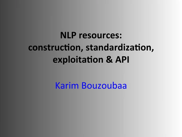 nlp resources construc on standardiza on exploita on api