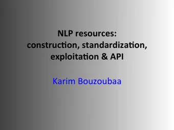 NLP  resources:      construc.on,  standardiza.on,   exploita.on  &amp;