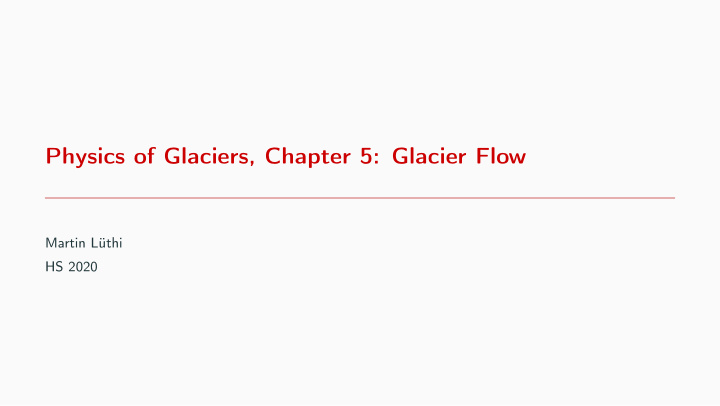 physics of glaciers chapter 5 glacier flow
