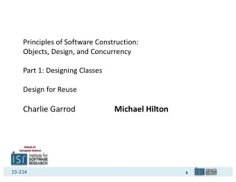 Charlie Garrod  Michael Hilton  School of  Computer Science  15-214  1  Administrivia  HW2 due