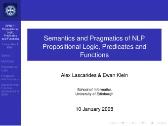 Semantics and Pragmatics of NLP  and Functions  Lascarides &amp;  Propositional Logic, Predicates