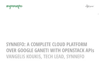 1  Synnefo cloud platform  LinuxCon/CloudOpen  North America 2014  vkoukis@grnet.gr  An all-in-one