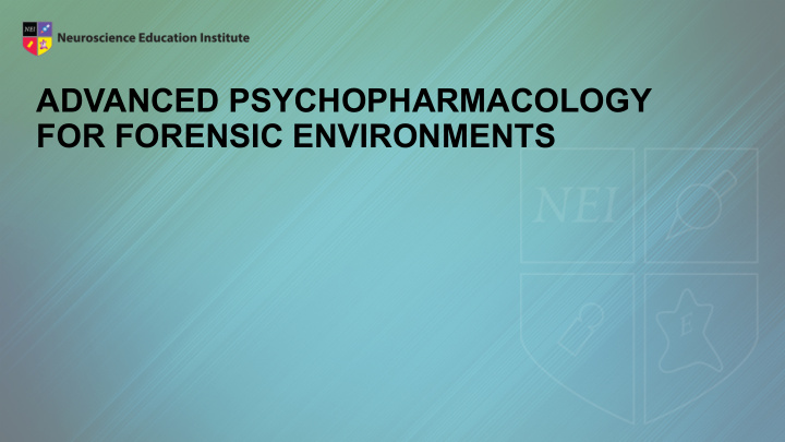 advanced psychopharmacology for forensic environments