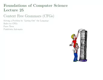 Foundations of Computer Science  Lecture 25  Context Free Grammars (CFGs)  Solving a Problem by