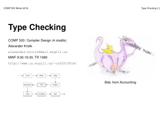 Type Checking  COMP 520: Compiler Design (4 credits)  Alexander Krolik