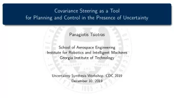 Covariance Steering as a Tool  for Planning and Control in the Presence of Uncertainty  Panagiotis