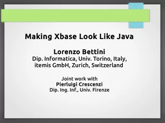 Making Xbase Look Like Java  Lorenzo Bettini  Dip. Informatica, Univ. Torino, Italy,  itemis GmbH,