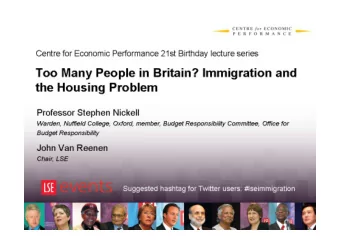 Too Many People in Britain?  Immigration and the Housing  Problem  Stephen Nickell  Nuffield