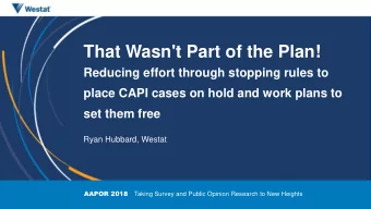 That Wasn't Part of the Plan!  Reducing effort through stopping rules to  place CAPI cases on hold