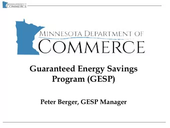 Guaranteed Energy Savings  Program (GESP)  Peter Berger, GESP Manager  Guaranteed Energy Savings