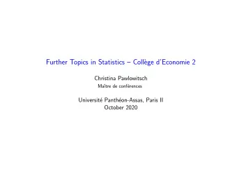 Further Topics in Statistics  Coll`  ege dEconomie 2  Christina Pawlowitsch  Ma  tre de