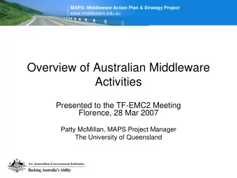 Overview of Australian Middleware  Activities  Presented to the TF-EMC2 Meeting  Florence, 28 Mar
