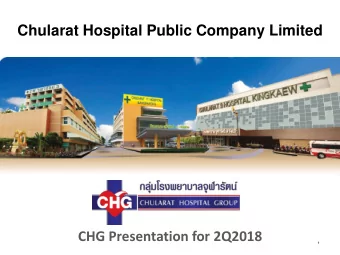 Chularat Hospital Public Company Limited  CHG Presentation for 2Q2018  1  Agenda  Company Overview