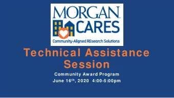 Technical Assistance  Session  Community Aw ard Program June 16 th , 2020  4:00-5:00pm  Connecting