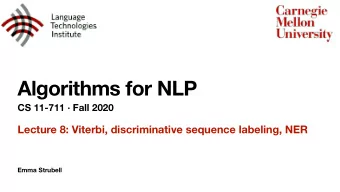 Algorithms for NLP  CS 11-711  Fall 2020  Lecture 8: Viterbi, discriminative sequence labeling,