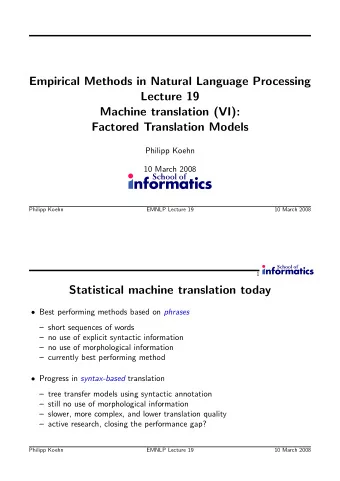 Empirical Methods in Natural Language Processing  Lecture 19  Machine translation (VI):  Factored