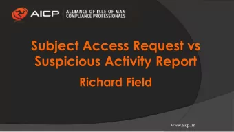 Subject Access Request vs  Suspicious Activity Report  Richard Field  www.aicp.im  SARS &amp; DSARS