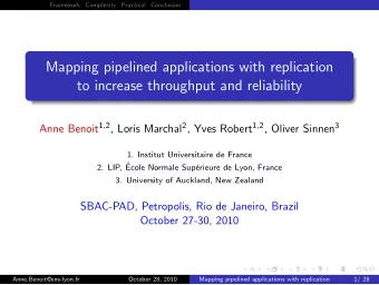 Mapping pipelined applications with replication  to increase throughput and reliability Anne Benoit