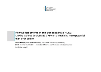 New Developments in the Bundesbanks RDSC  Linking various sources as a key for unleashing more