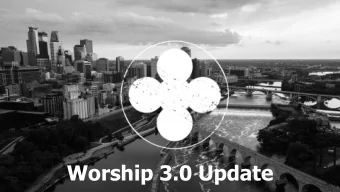 Worship 3.0 Update  HCC  DT  Worship Times:  8:45am and 10:30am  Worship 3.0 Update  HCC  DT