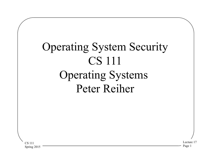operating system security cs 111 operating systems peter