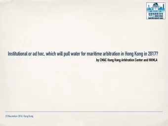 Institutional or ad hoc, which will pull water for maritime arbitration in Hong Kong in 2017?  by