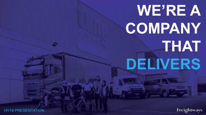 we re a company that delivers
