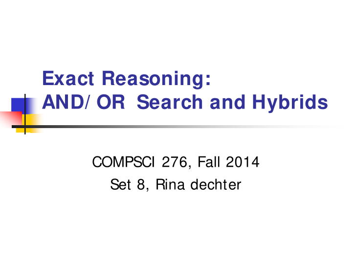 exact reasoning and or search and hybrids