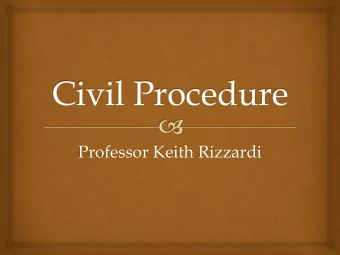 Professor Keith Rizzardi  Introduction, Syllabus &amp; Perspectives  FRCP  Court systems