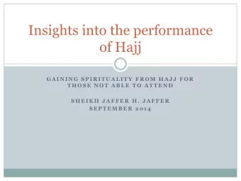 of Hajj  G A I N I N G  S P I R I T U A L I T Y  F R O M  H A J J  F O R  T H O S E  N O T  A B L E