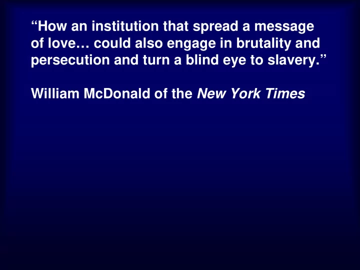 how an institution that spread a message of love could