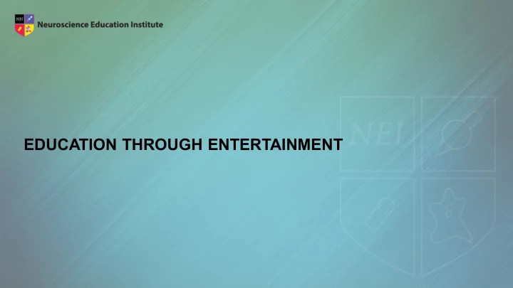 education through entertainment