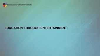 EDUCATION THROUGH ENTERTAINMENT  Learning Objective  Update knowledge on various aspects of
