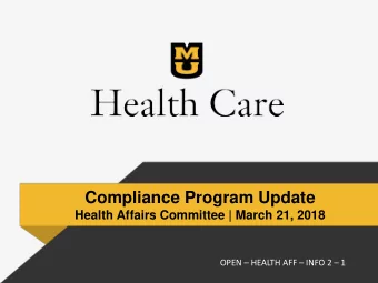 Compliance Program Update  Health Affairs Committee | March 21, 2018  OPEN  HEALTH AFF  INFO