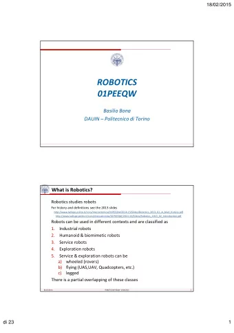 ROBOTICS  01PEEQW  Basilio Bona  DAUIN  Politecnico di Torino  What is Robotics?  Robotics
