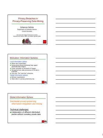 1  Data Mining and Privacy  The primary task in data mining: Develop  models about aggregated