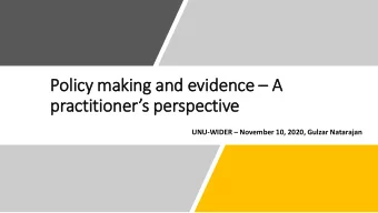 Policy  y maki  king a  g and e  eviden  ence  e  A  A  practition  oner  ers p  perspec